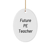 Funny PE Teacher Gifts for Men Funny Quote Oval Ornament Christmas Unique Gifts from Friends - Image 1